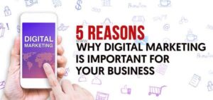 5 reasons why digital marketing